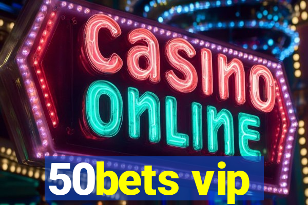 50bets vip